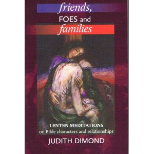 Friends' Foes And Families by Judith Dimond